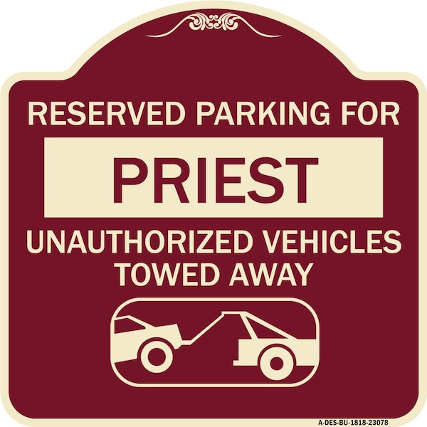 Signmission Reserved Parking for Priest Unauthorized Vehicles Towed Away Alum Sign, 18" x 18", BU-1818-23078 A-DES-BU-1818-23078 - main